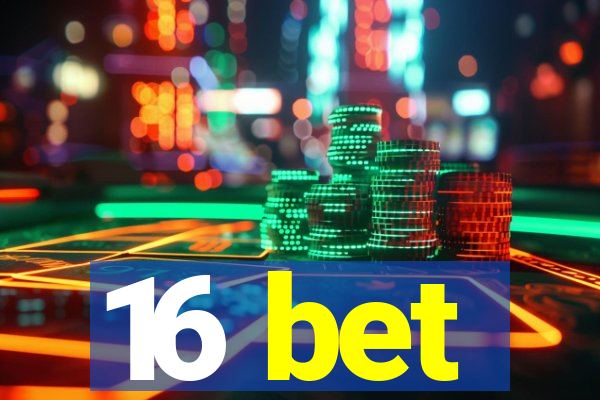 16 bet